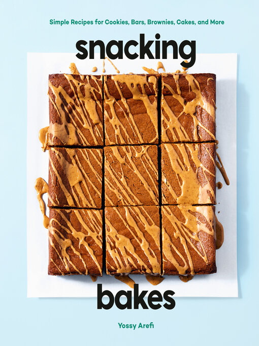 Title details for Snacking Bakes by Yossy Arefi - Wait list